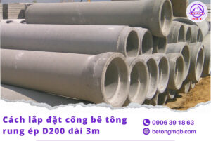 Cống Bê Tông Rung Ép D200 dài 3m Tại Long An | Bê tông MQB 5 Cách lắp đặt cống bê tông rung ép D200