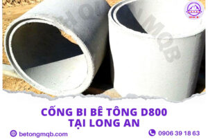Cống Bi Bê Tông D800 Tại Long An | Bê tông MQB 2 Cống bi bê tông D800