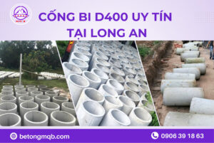 Cống bi D400 tại Long An | Bê tông MQB 5 Cống bi D400 uy tín tại Long An