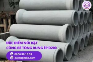 Cống Bê Tông Rung Ép D200 dài 2,5m Tại Long An | Bê Tông MQB 4 Đặc điểm nổi bật Cống bê tông rung ép D200