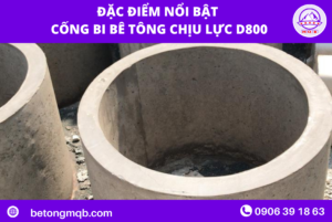Đặc điểm cống bi bê tông chịu lực D800