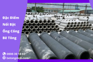 Đặc điểm nổi bật ống cống bê tông