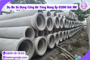 Cống Bê Tông Rung Ép D200 dài 3m Tại Long An | Bê tông MQB 3 Dự Án Phù Hợp Với Cống Bê Tông Rung Ép D200 Dài 3m