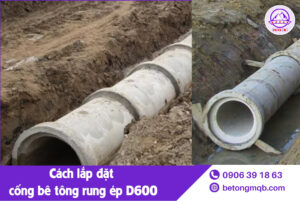 Cống Bê Tông Rung Ép D600 dài 2,5m Tại Long An | Bê tông MQB 5 Cách lắp đặt cống bê tông rung ép D600