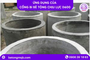 Ứng dụng của cống bi bê tông chịu lực D600