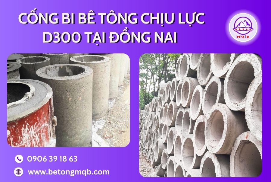 Cống bi bê tông chịu lực D300 tại Đồng Nai | Bê tông MQB 4 cong-bi-d300-co-kha-nang-chiu-luc-tot