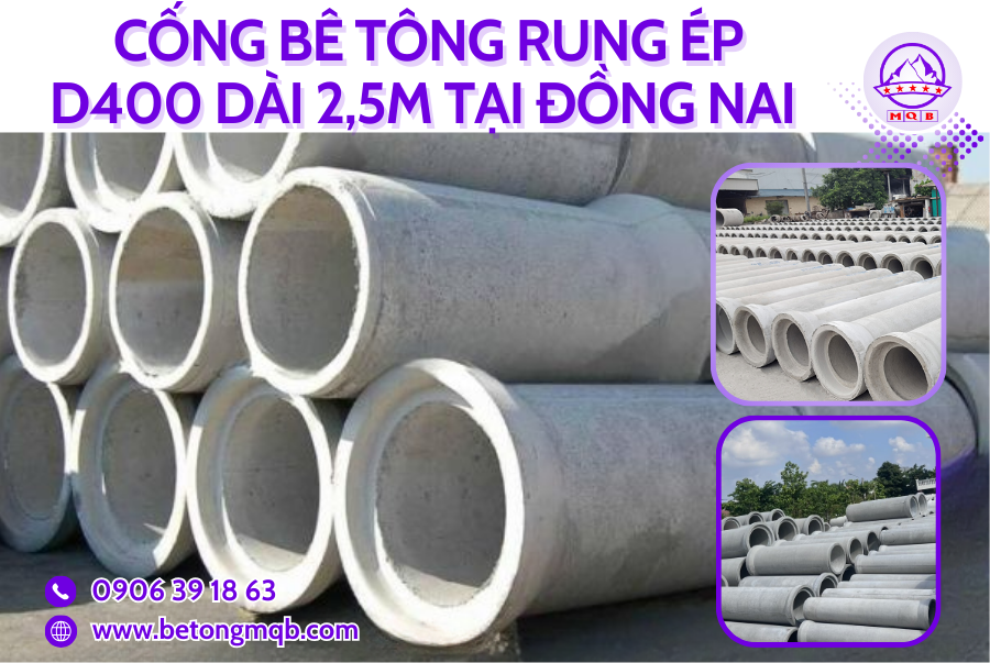 Cống Bê Tông Rung Ép D400 Dài 2,5M Tại Đồng Nai | Bê Tông MQB 3 cong rung ep d400