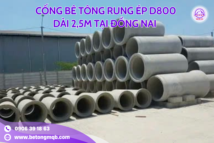 Cống Bê Tông Rung Ép D800 Dài 2,5M Tại Đồng Nai | Bê Tông MQB 3 cong thoat nuoc d800