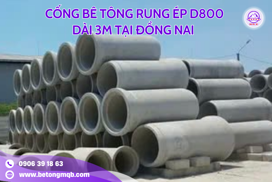 Cống Bê Tông Rung Ép D800 Dài 3M Tại Đồng Nai | Bê Tông MQB 3 Cống bê tông rung ép D800 dài 3m chịu lực