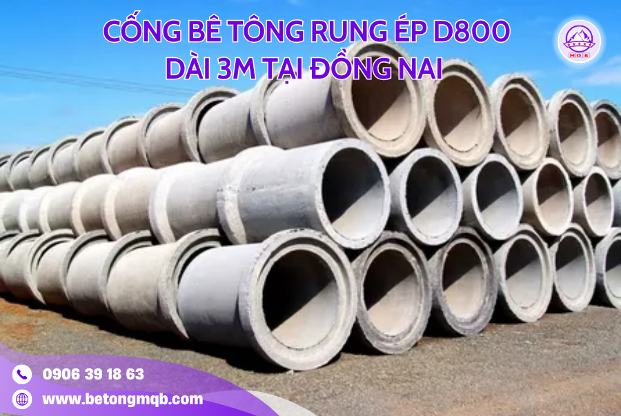 Cống Bê Tông Rung Ép D800 Dài 3M Tại Đồng Nai | Bê Tông MQB 2 Cống bê tông rung ép D800 dài 3m chất lượng