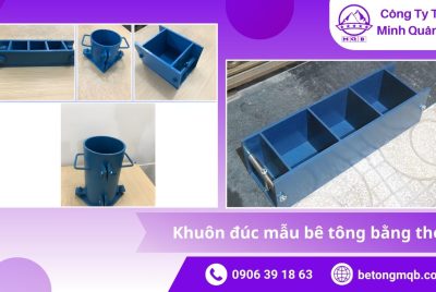 Cấu tạo khuôn đúc mẫu bê tông bằng thép đạt chuẩn 2025 | Bê tông MQB 6 Ứng dụng khuôn đúc mẫu bê tông bằng thép