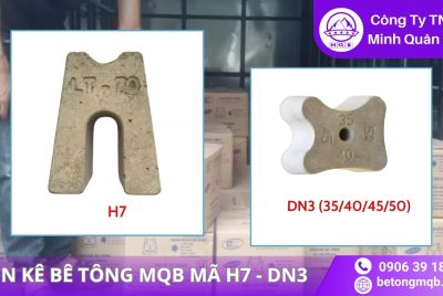 Các Loại Con Kê Bê Tông & Kích Thước Chuẩn TCVN 2026 | BÊ TÔNG MQB 6 Các loại con kê bê tông H7 - DN3 MQB