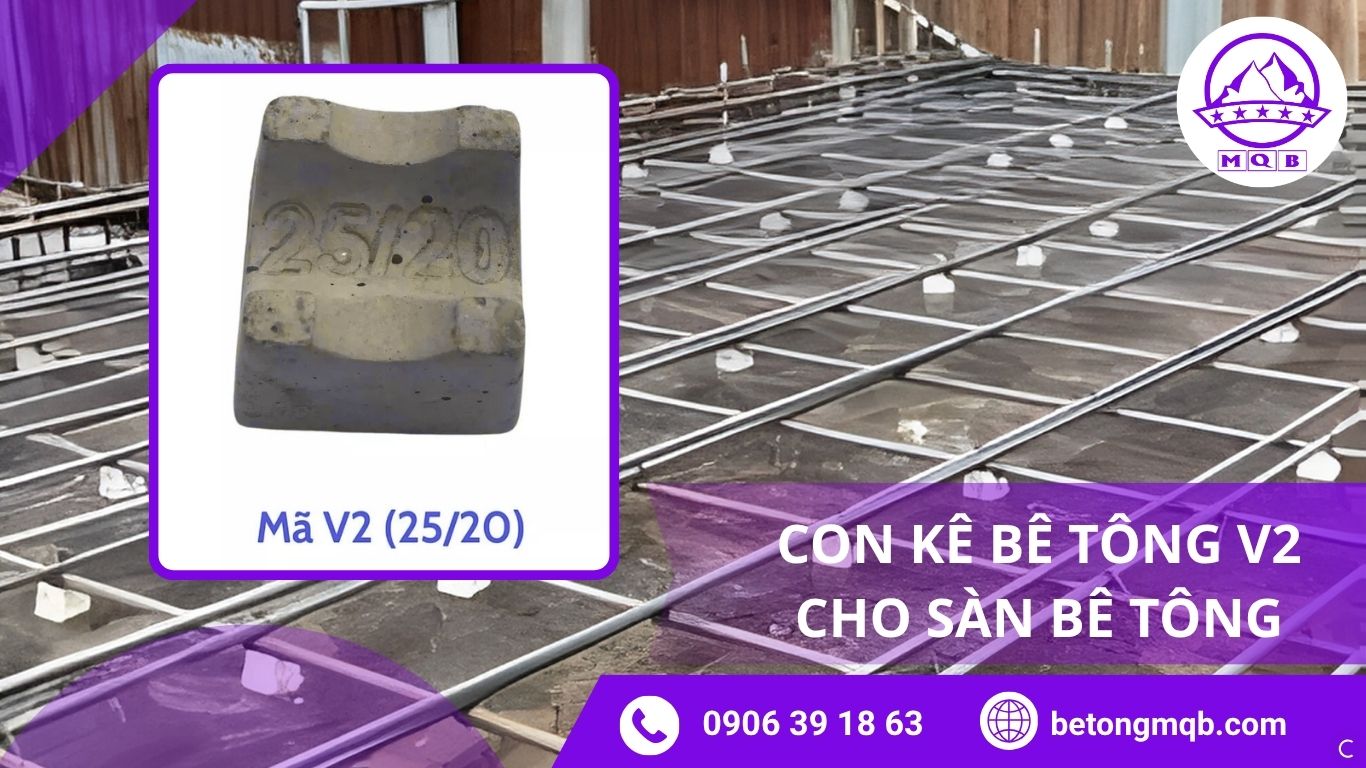 Con Kê Bê Tông Cho Sàn Bê Tông – Ứng Dụng & Cover Chuẩn (2026) | BÊ TÔNG MQB 12 con kê bê tông V2 cho sàn bê tông