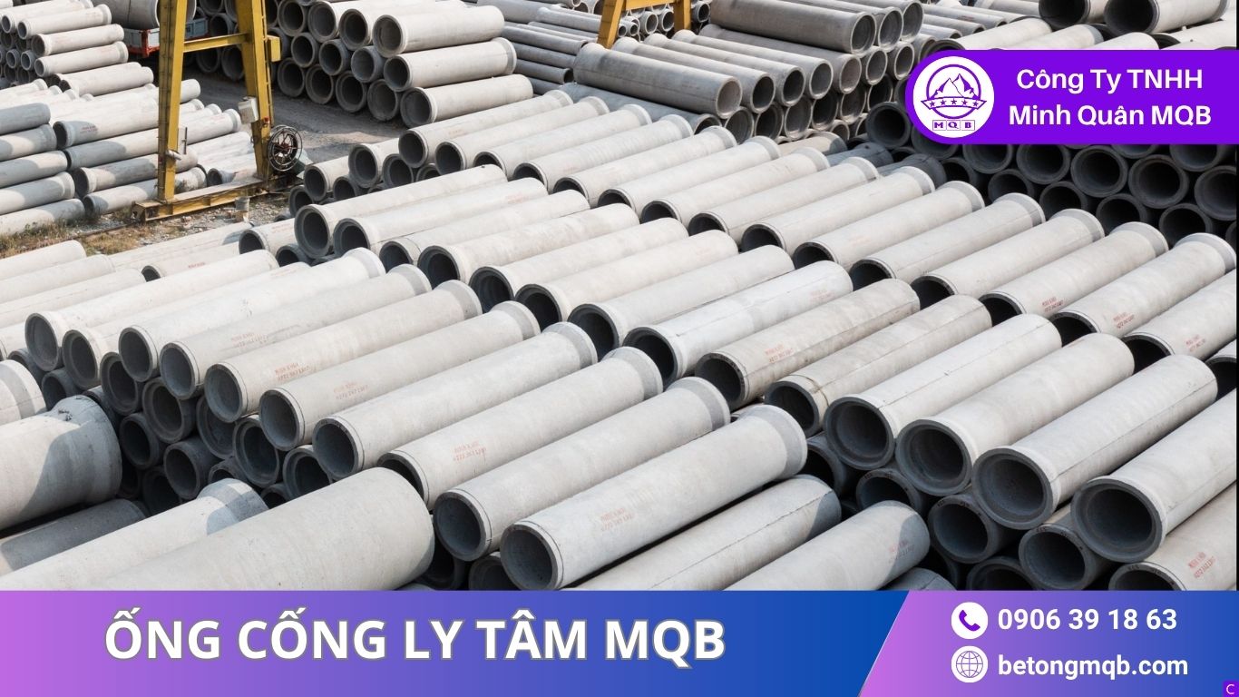 Ống Cống Ly Tâm – Độ Bền 100 Năm | BÊ TÔNG MQB 1 Ống cống ly tâm MQB đạt chuẩn TCVN