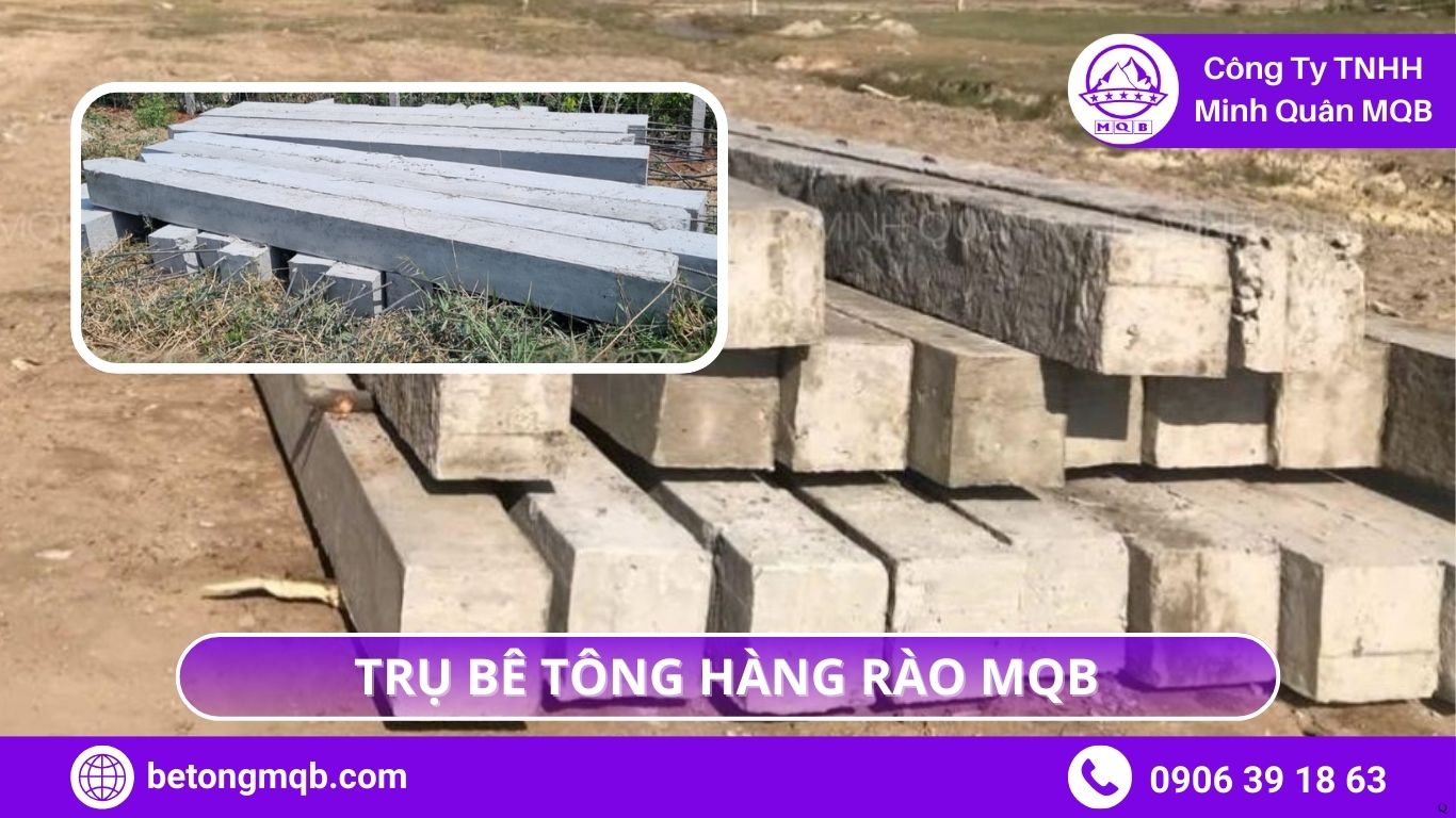 Trụ Rào Bê Tông Trang Trại: Độ Bền – Tiêu Chuẩn 2026 | MQB 4 Trụ Rào Bê Tông Trang Trại MQB