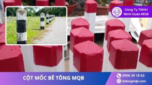 Cột Mốc Dự Án Bị Hư Hỏng 2025 – Giải Pháp Tối Ưu 2026 | Bê Tông MQB
