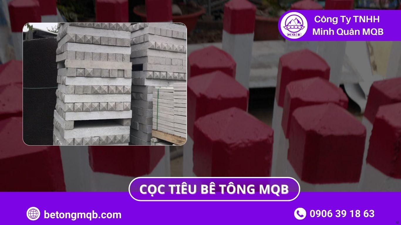 7 Lý Do Nên Dùng Cọc Tiêu Bê Tông Đúc Sẵn Cho Hạ Tầng 2026 | Bê Tông MQB