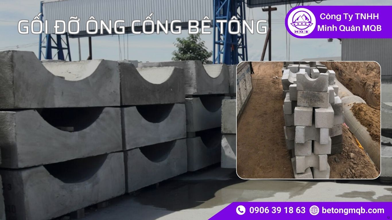 Quy trình sản xuất gối đỡ ống cống bê tông đúc sẵn đạt chuẩn 2026 | Bê Tông MQB 4 Quy trình sản xuất gối đỡ ống cống bê tông đúc sẵn đạt chuẩn 2026 MQB