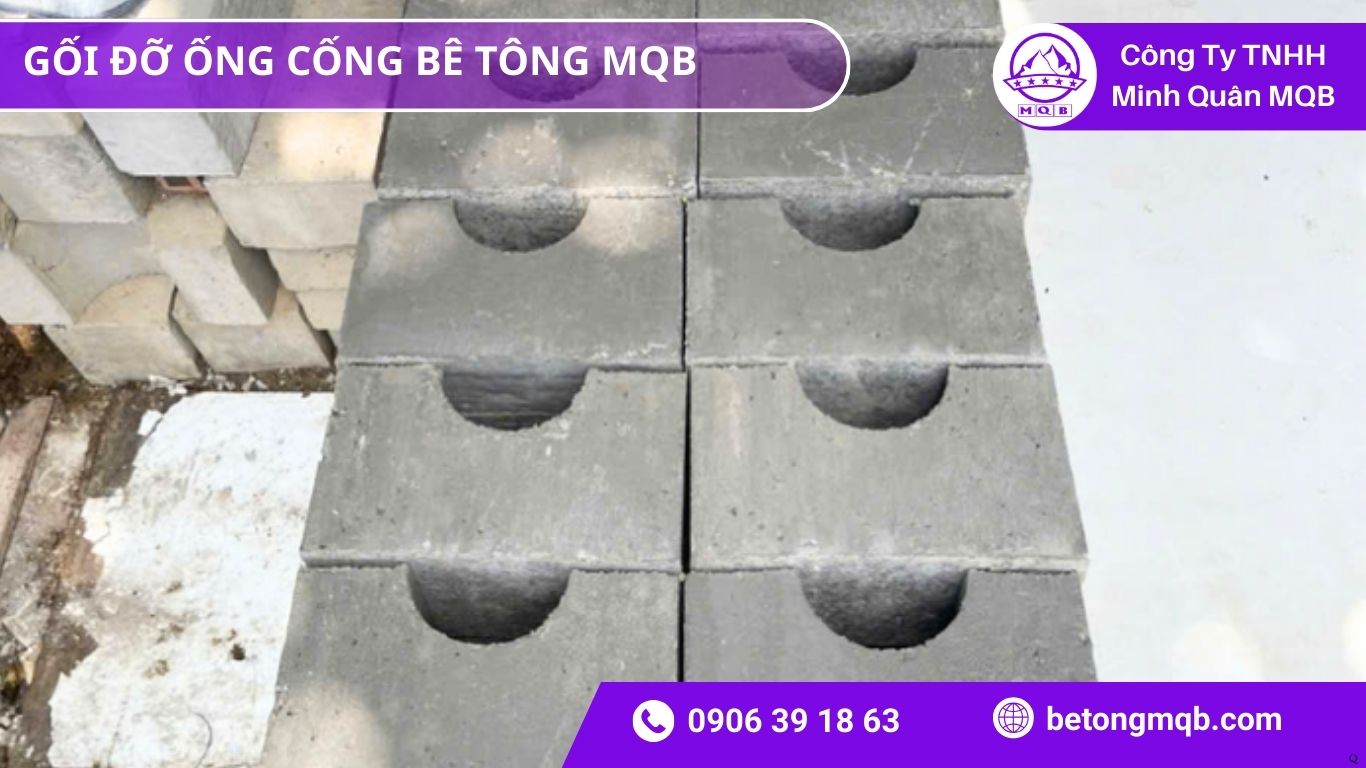 Thông Tin Kỹ Thuật Gối Đỡ Ống Cống 2026 | Bê Tông MQB 3 Thông Tin Kỹ Thuật Gối Đỡ Ống Cống 2025