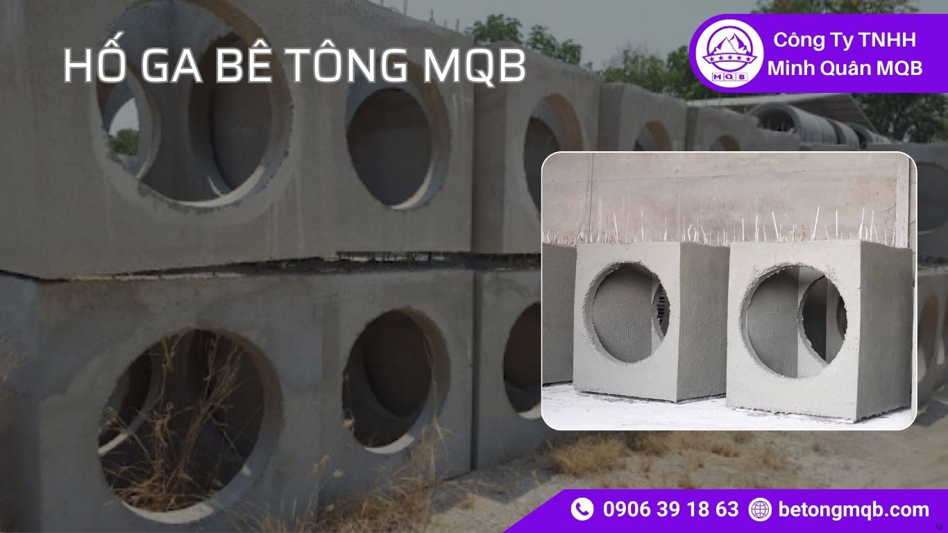 Lựa Chọn Hố Ga Bê Tông Nền Đất Yếu: 6 Lưu Ý MQB