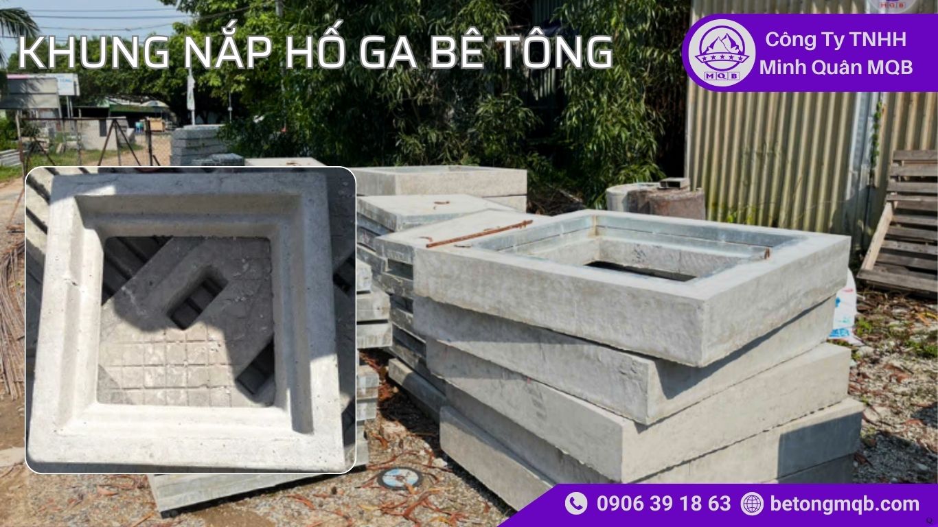 7 Lý Do Nên Dùng Khung Nắp Hố Ga Bê Tông Chịu Lực | Bê Tông MQB 3 7 Lý Do Nên Dùng Khung Nắp Hố Ga Bê Tông Chịu Lực