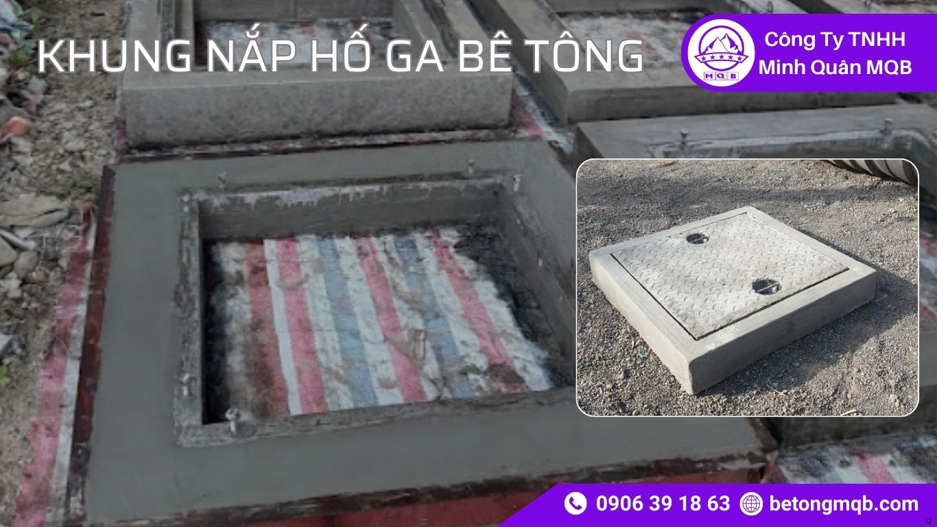 8 Điểm Tiêu Chuẩn Khung Nắp Hố Ga Bê Tông | Bê Tông 