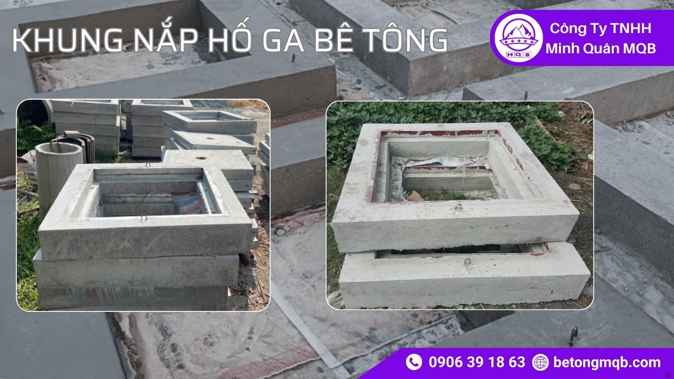 8 Điểm Tiêu Chuẩn Khung Nắp Hố Ga Bê Tông 
