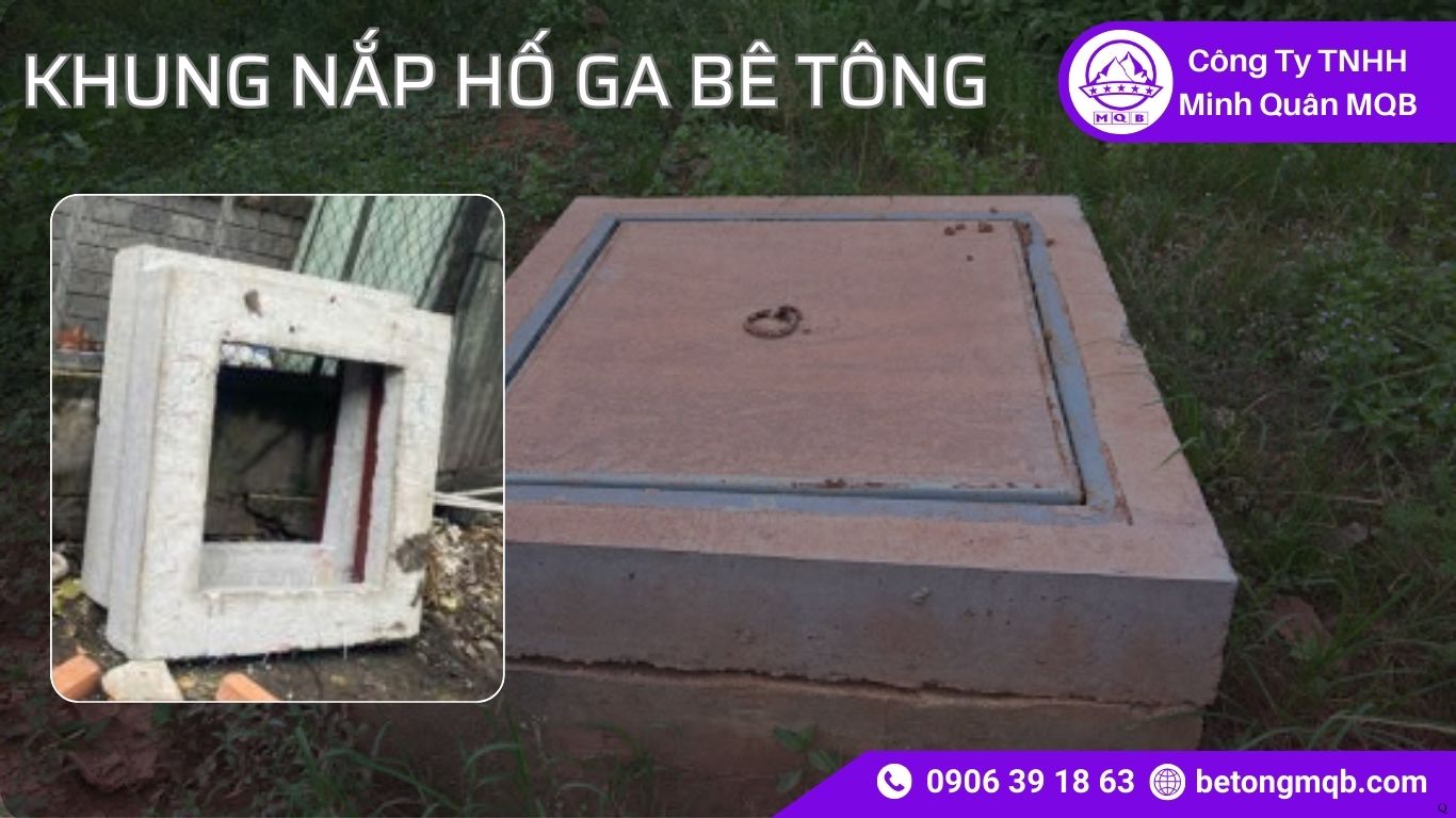 7 Bước Quy Trình Sản Xuất Khung Nắp Hố Ga Bê Tông | Bê Tông MQB