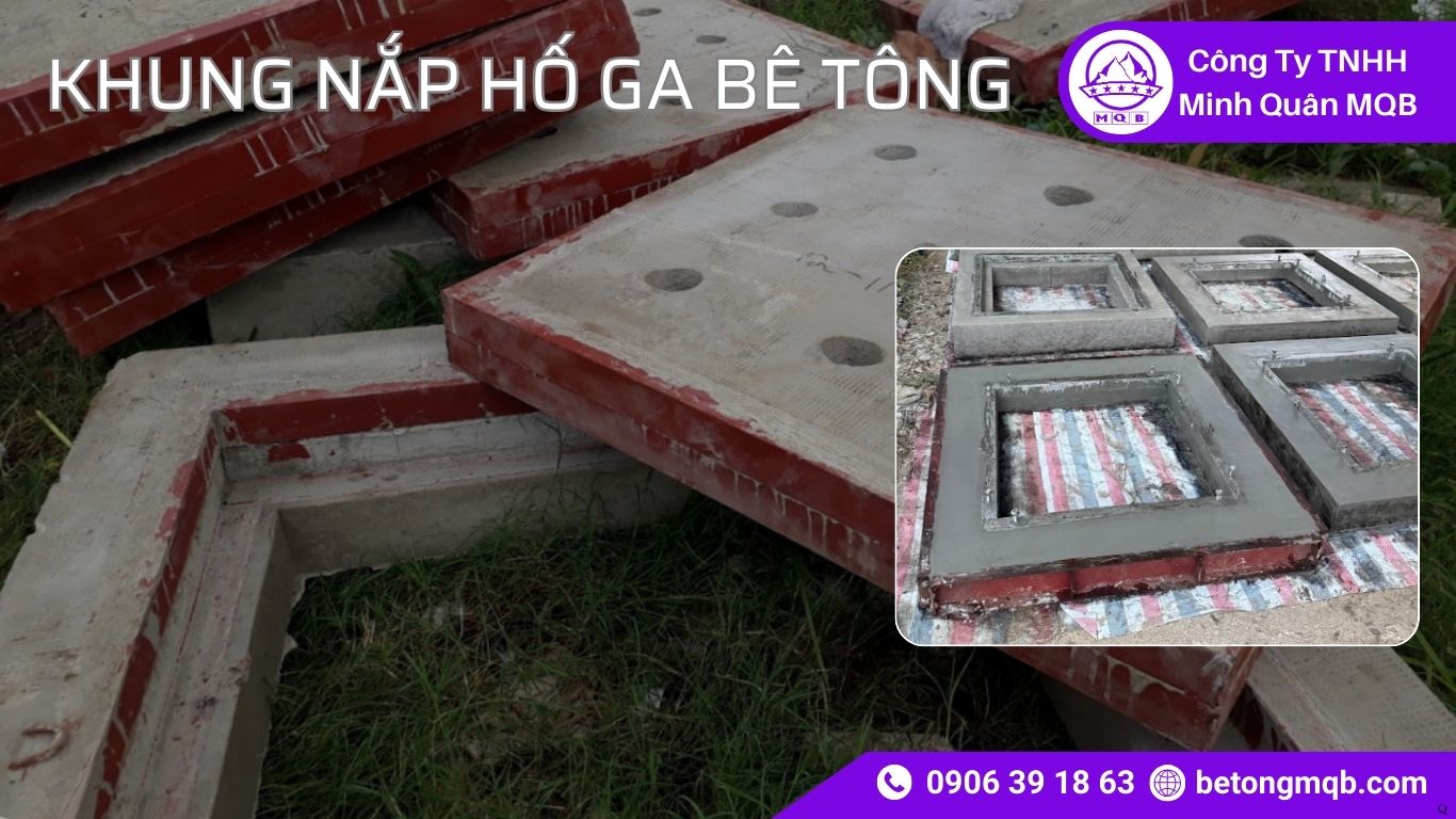 7 Bước Quy Trình Sản Xuất Khung Nắp Hố Ga Bê Tông | Bê Tông 