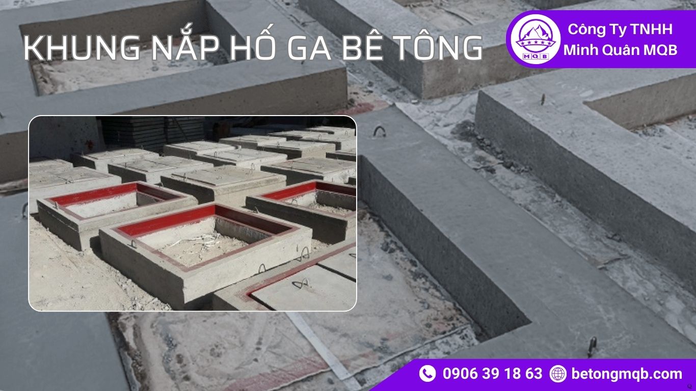 5 Mẹo Khung Nắp Hố Ga Bê Tông Chống Trộm MQB