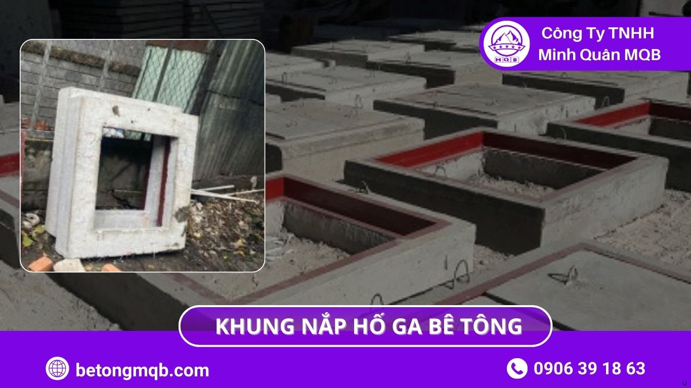 5 Thành Phần Chính Trong Cấu Tạo Khung Nắp Hố Ga Bê Tông MQB