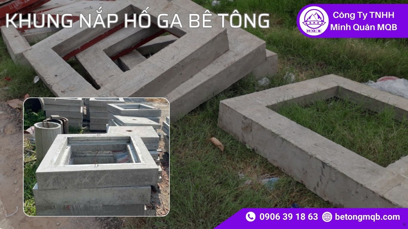 7 Lý Do Nên Dùng Khung Nắp Hố Ga Bê Tông Chịu Lực | Bê Tông MQB 1 7 Lý Do Nên Dùng Khung Nắp Hố Ga Bê Tông Chịu Lực | Bê Tông MQB