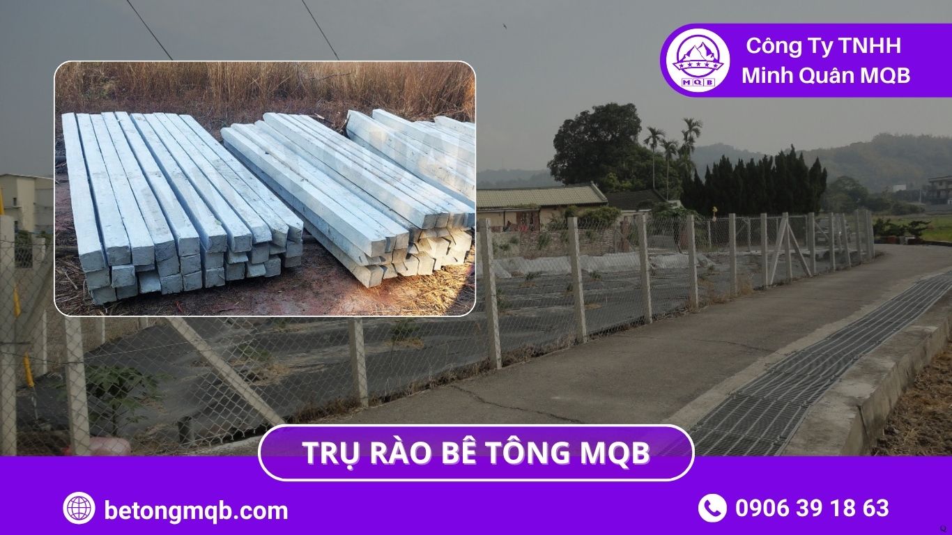 Độ Bền Trụ Rào Bê Tông Trước Thời Tiết & Môi Trường 2026 | Bê Tông MQB