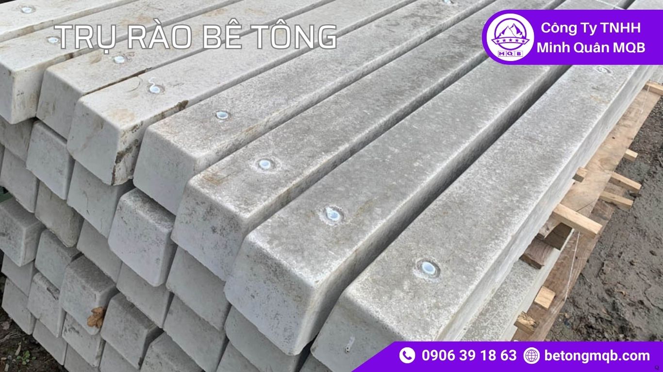 7 Lý Do Nên Dùng Trụ Rào Bê Tông Cốt Thép Đúc Sẵn | Bê Tông MQB 4 7 Lý Do Nên Dùng Trụ Rào Bê Tông Cốt Thép Đúc Sẵn MQB